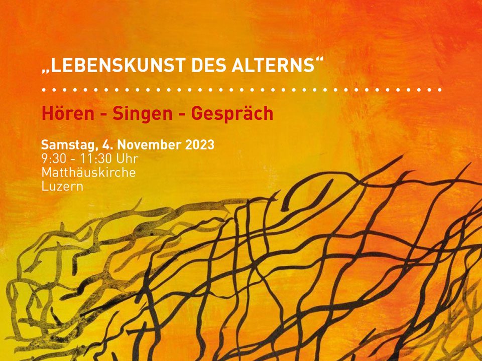 Veranstaltung Citykirche Matthäus Luzern: Lebenskunst des Alterns
